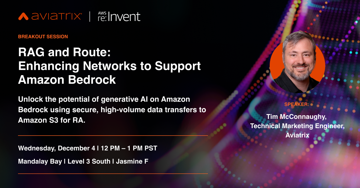 AWS Breakout Session with Tim McConnaughy on "RAG and route: Enhancing networks to support Amazon Bedrock"